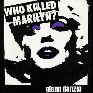 Glenn Danzig - Who Killed Marilyn?  CD
